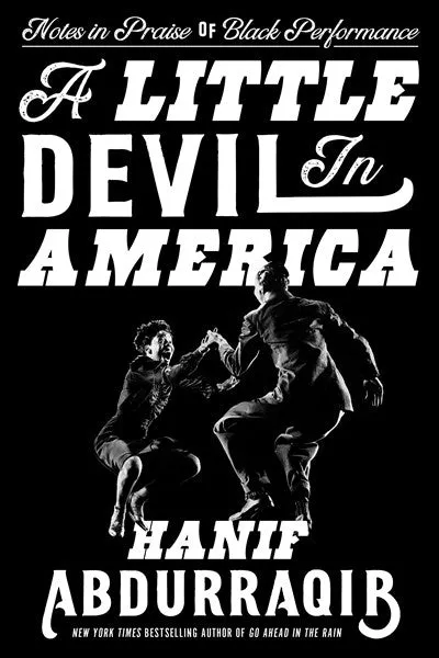 A Little Devil in America : Notes in Praise of Black Performance